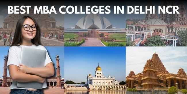 Best MBA Colleges in Delhi NCR (2025): Fees, Placements, ROI & Admission Insights