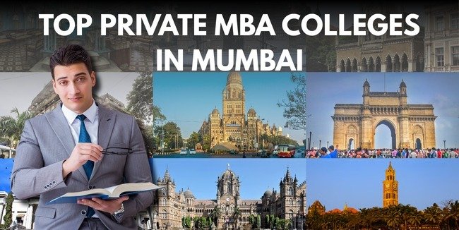 Top Private MBA Colleges in Mumbai – Courses, Fees, Placements & Admission 2025