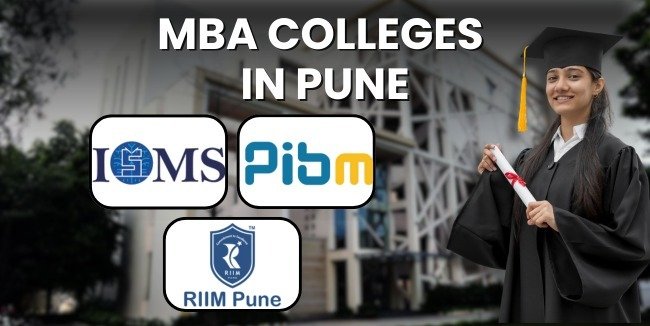 MBA Colleges in Pune: PIBM, ISMS, RIIM – Fees & Placements